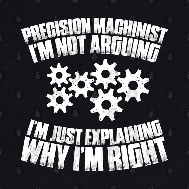 Precision Machinist Precision Mechanic by Krautshirts